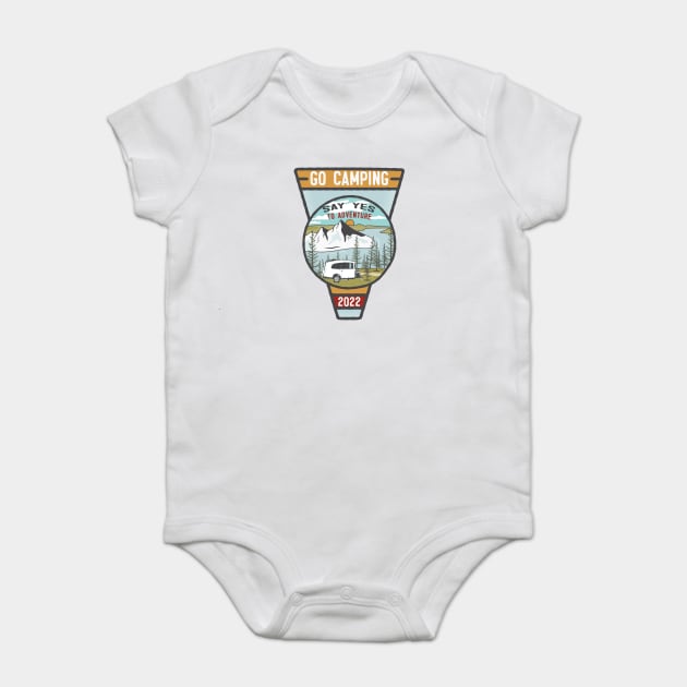 Go Camping Say Yes to Adventure Baby Bodysuit by Camp Happy Hour